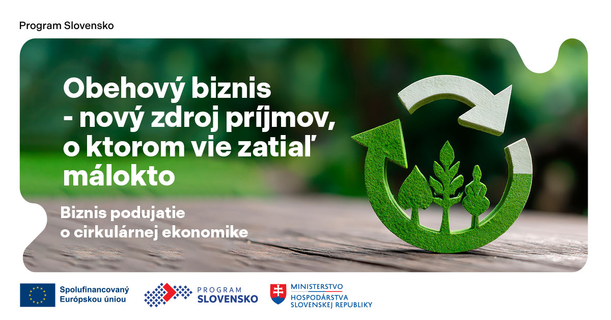Odborné podujatie: Obehový biznis – nový zdroj príjmov, o ktorom vie zatiaľ málokto